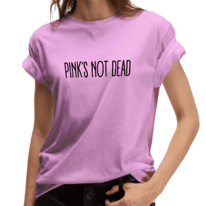 тениска с надпис PINK'S NOT DEAD